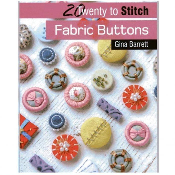 Twenty to Stitch – Fabric Buttons by Gina Barrett bxd