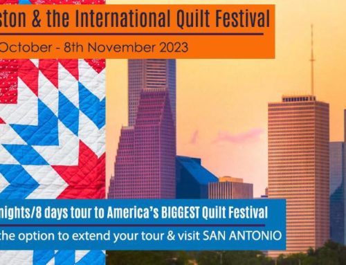 Houston & The International Quilt Festival 2023, with the option to travel on to San Antonio too!