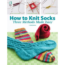 BOOK OF THE MONTH February 2023: How to Knit Socks