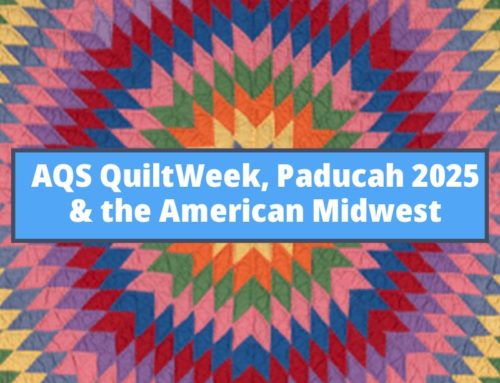 AQS QuiltWeek, Paducah 2025 & the American Midwest