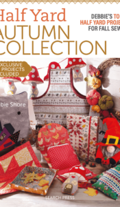 BOOK OF THE MONTH October 2024: Half Yard Autumn Collection by Debbie Shore